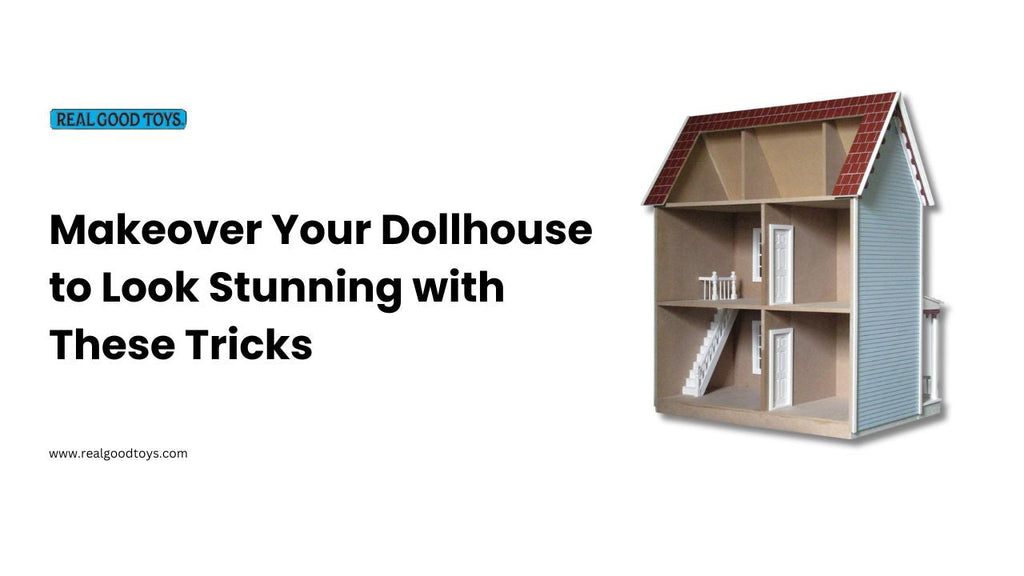 Makeover Your Dollhouse to Look Stunning with These Tricks