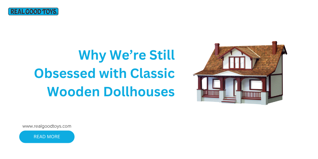 Why We’re Still Obsessed with Classic Wooden Dollhouses