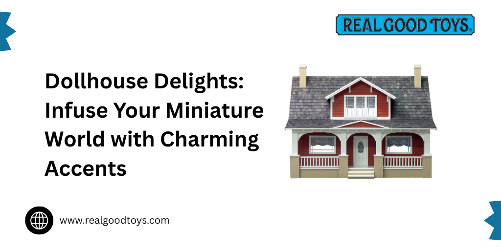 Dollhouse Delights: Infuse Your Miniature World with Charming Accents