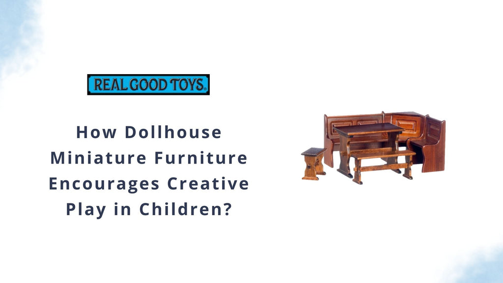 How Dollhouse Miniature Furniture Encourages Creative Play in Children?